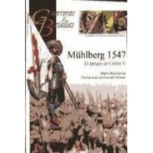 Mühlberg 1547 : el apogeo de Carlos V