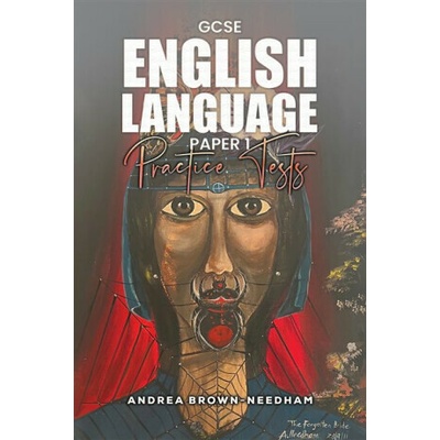 GCSE English Language Paper 1: Practice Tests - Andrea Brown-Needham