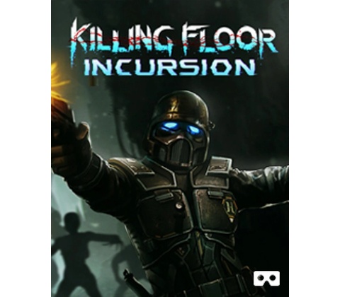 Killing Floor: Incursion VR