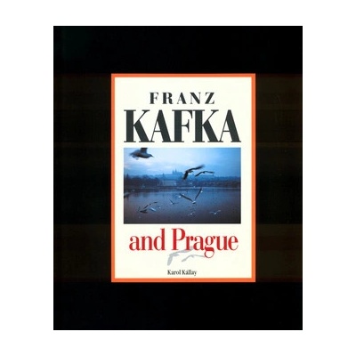 Franz Kafka a Praha - Karol Kállay