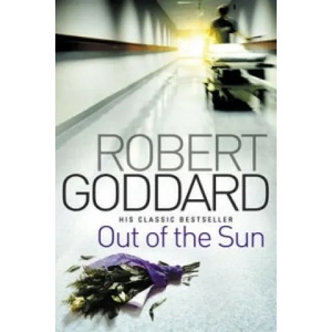 Out Of The Sun | Robert Goddard (2011)