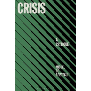 Crisis | de Beistegui, Professor Miguel (ISBN: 9781350588868)