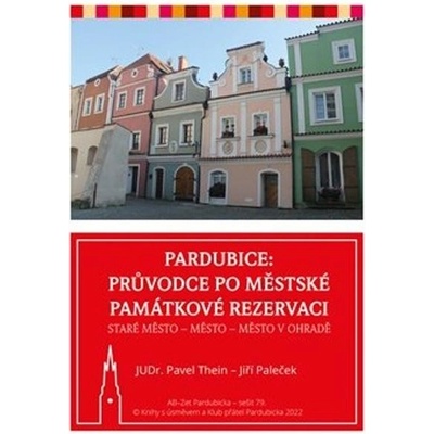 Pardubice: Průvodce po městské památkové rezervaci * Staré město * Město * Město v Ohradě - Paleček Jiří
