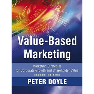 Value-based Marketing - Marketing Strategies for Corporate Growth and Shareholder Value 2e | Peter Doyle (ISBN: 9780470773147)