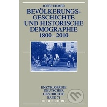 Bevölkerungsgeschichte und Historische Demographie 1800-2010 - Josef Ehmer