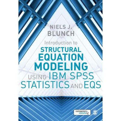 Introduction to Structural Equation Modeling Using IBM SPSS Statistics and EQS | Niels J. Blunch