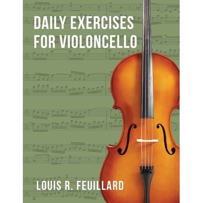 Daily Exercises: for Violoncello Edition Schott Feuillard Louis R.
