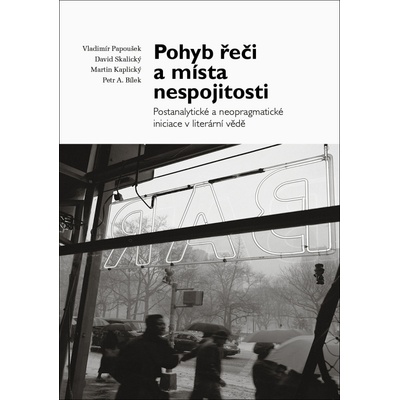 Pohyb řeči a místa nespojitosti - Martin Kaplický, Vladimír Papoušek, David Skalický, Petr A. Bílek