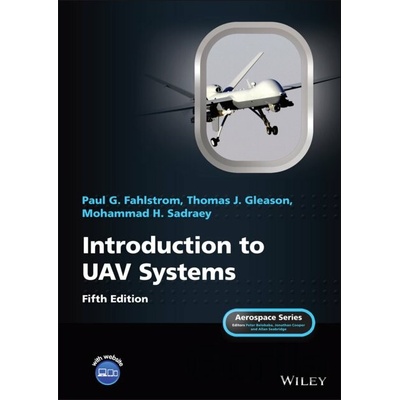 Introduction to UAV Systems - Paul Gerin Fahlstrom, Thomas James Gleason, Mohammad H. Sadraey