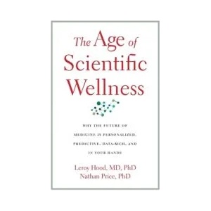 Age of Scientific Wellness | Leroy Hood, Nathan Price (ISBN: 9780674245945)