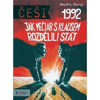 Češi 1992 Jak Mečiar s Klausem rozdělili stát