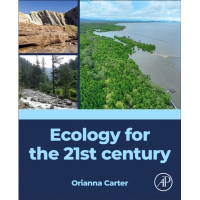 Ecology for the 21st century - Carter, Orianna (Associate Professor, Biological Science, Ohio University, West Virginia, USA)