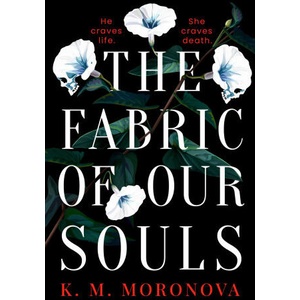 The Fabric of Our Souls | K. M. Moronova (ISBN: 9781398724761)