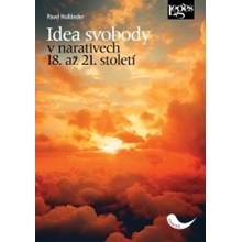 Idea svobody v narativech 18. až 21. století