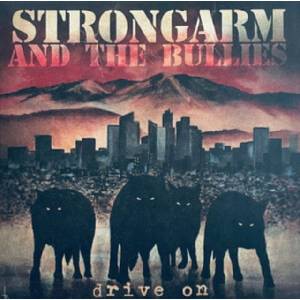 Strongarm And The Bullies - Drive On (LP) (3481575649103)