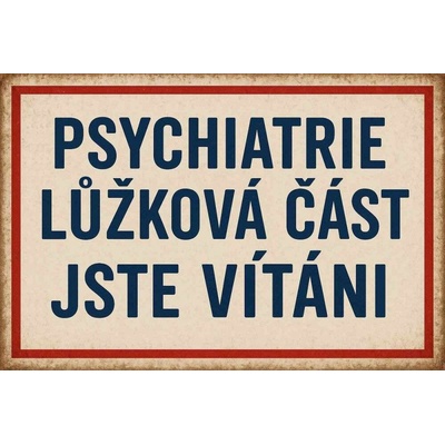 Plechová ceduľa Psychiatrie lužková čast ste vítáni