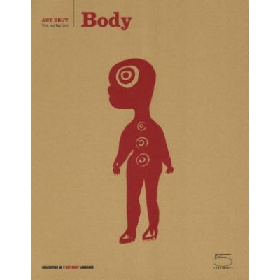 Body: Art Brut/The Collection Giacosa GustavoPaperback