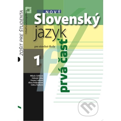 Nový Slovenský jazyk pre SŠ 1. roč. Zošit pre študenta 1. časť
