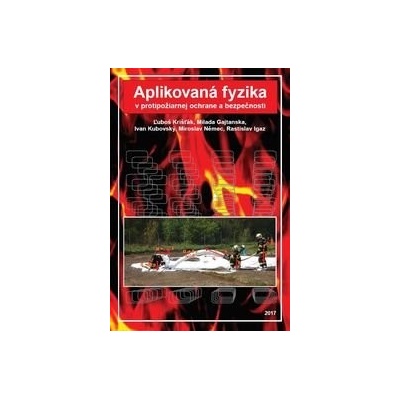 Aplikovaná fyzika v protipožiarnej ochrane a bezpečnosti - Rastislav Igaz