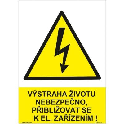 DUKO VÝSTRAHA ŽIVOTU NEBEZPEČNO, PŘIBLIŽOVAT SE K EL. ZAŘÍZENÍM! Formát: 148 x 210 mm, Materiál: samolepící vinylová fólie