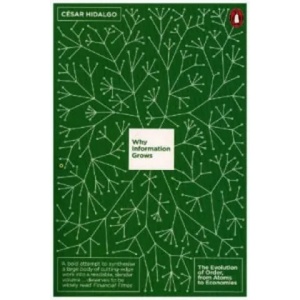 Why Information Grows | César Hidalgo (ISBN: 9780141978024)
