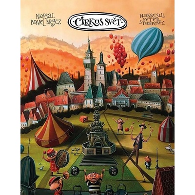 Cirkus Svět - Pavel Brycz, Peter Stankovič ilustrátor