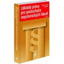 Základy práva pro posluchače neprávnických fakult 7. vydání - Doc. JUDr. Martin Janků CSc.