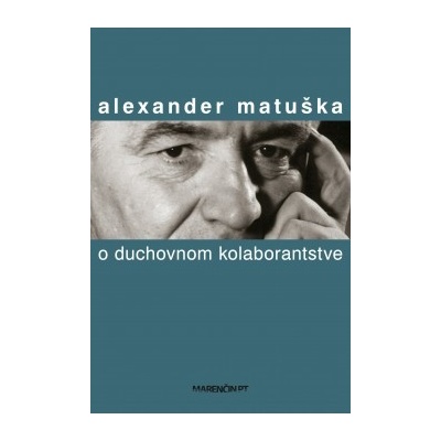 O duchovnom kolaborantstve - Alexander Matuška SK