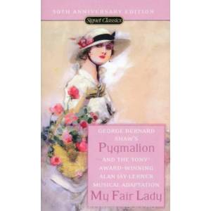 Pygmalion and My Fair Lady (50th Anniversary Edition) | Bernard Shaw (ISBN: 9780451530097)