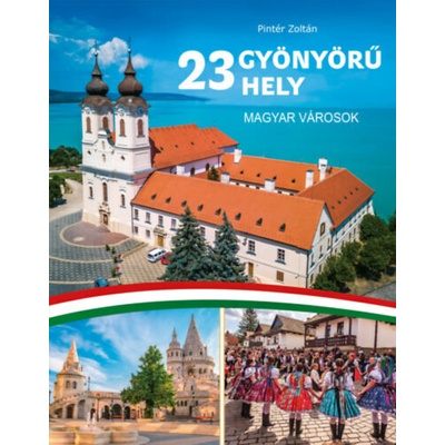 23 gyönyörű hely - magyar városok