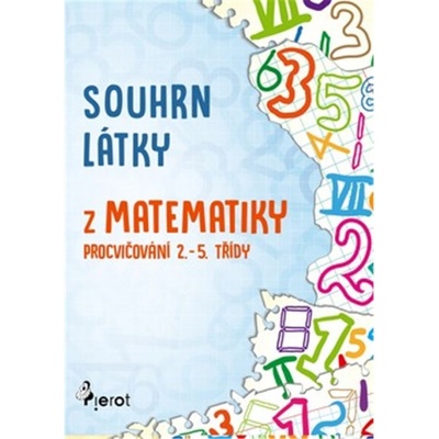Souhrn látky z matematiky - procvičování 2.-5. třídy –