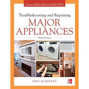 Troubleshooting and Repairing Major Appliances | Eric Kleinert (2012)