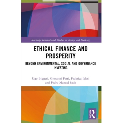 Ethical Finance and Prosperity - Biggeri, Ugo a Ferri, Giovanni a Ielasi, Federica a Sasia, Pedro Manuel