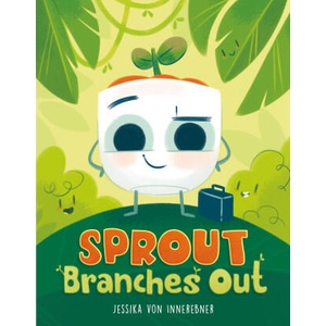 Sprout Branches Out | Jessika von Innerebner (ISBN: 9781250848789)
