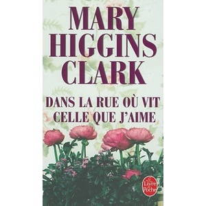 Dans la Rue Ou Vit Celle Que J'Aime | Mary Higgins Clark (ISBN: 9782253172666)