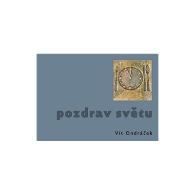 Pozdrav světu - Vít Ondráček