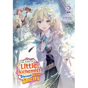 The Tale of a Little Alchemist Blessed by the Spirits (Light Novel) Vol. 2 (ISBN: 9798895617465)