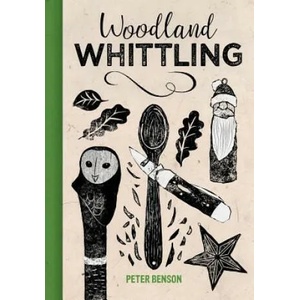 Woodland Whittling | Peter Benson (ISBN: 9781784945091)