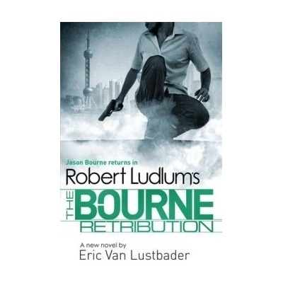 Robert Ludlum's The Bourne Retribution - Bourne 11 - Robert Ludlum