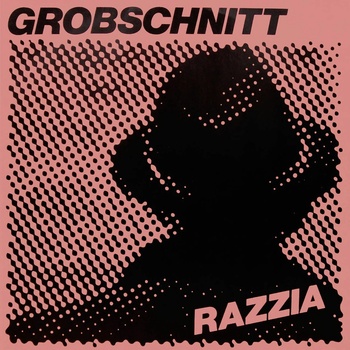 GROBSCHNITT: RAZZIA CD