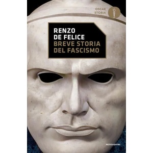Breve storia del fascismo | Renzo De Felice (2017)