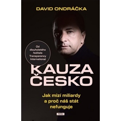 Kauza Česko - Jak mizí miliardy a proč náš stát nefunguje