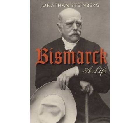 Bismarck - Jonathan Steinberg