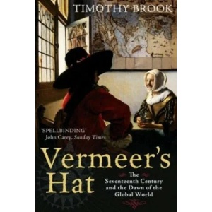 Vermeer's Hat | Timothy Brook (2009)