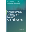 Signal Processing and Machine Learning with Applications Richter Michael M.