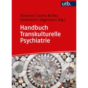 Handbuch Transkulturelle Psychiatrie | Sandra Castro Nú? ez, Cornelia Oestereich, Thomas Hegemann (ISBN: 9783825259457)