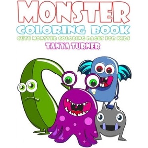 Monster Coloring Book: Cute Monster Coloring Pages for Kids | Tanya Turner (ISBN: 9781548806484)