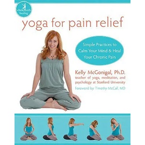 Yoga For Pain Relief | Kelly McGonigal (ISBN: 9781572246898)