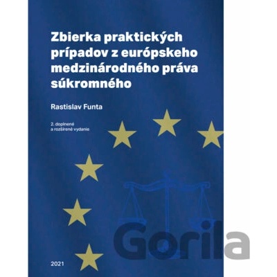 Zbierka praktických prípadov z európskeho medzinárodného práva súkromného 2. doplnené a rozšírené vydanie