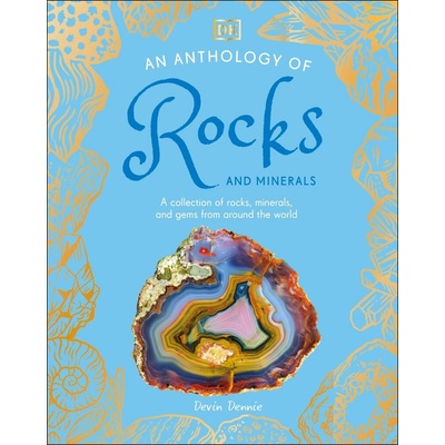 An Anthology of Rocks and Minerals - DK